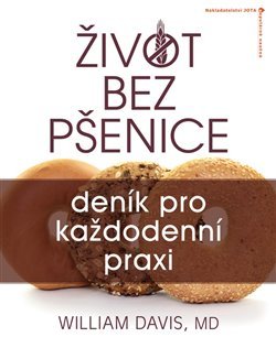 Život bez pšenice: deník pro každodenní praxi - William R. Davis