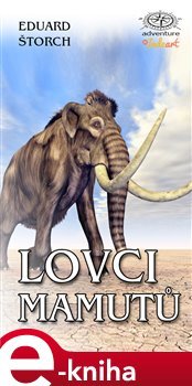 Lovci mamutů - Eduard Štorch