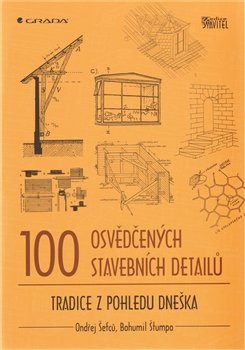 100 osvědčených stavebních detailů - Ondřej Šefců, Bohumil Štumpa