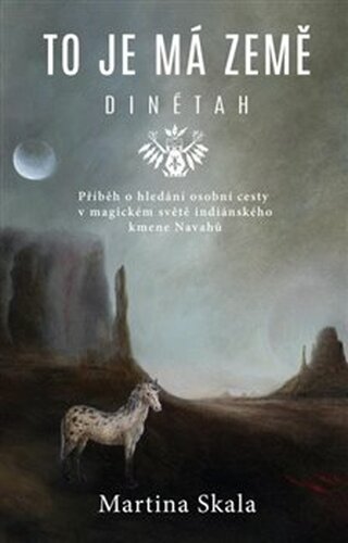 To je má země - Dinétah - Martina Skala