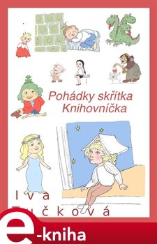 Pohádky skřítka Knihovníčka - Iva Tučková
