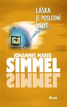 Láska je poslední most - Johannes Mario Simmel