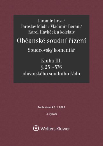 Občanské soudní řízení. Soudcovský komentář. Kniha III. (§ 251-376 občanského soudního řádu)