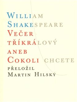Večer tříkrálový aneb Cokoli chcete - William Shakespeare