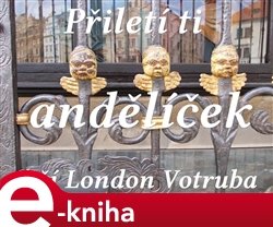 Přiletí ti andělíček - Jiří London Votruba