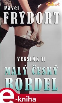 Malý český bordel - Pavel Frýbort