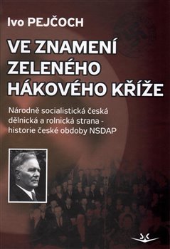 Ve znamení zeleného hákového kříže - Ivo Pejčoch