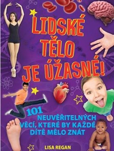 Lidské tělo je úžasné! - Lisa Regan