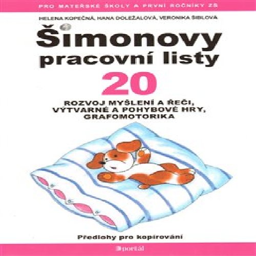 Šimonovy pracovní listy 20 - Rozvoj myšlení a řeči, výtvarné a pohybové hry, grafomotorika