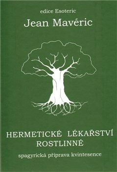 Hermetické lékařství rostlinné - Jean Mavéric