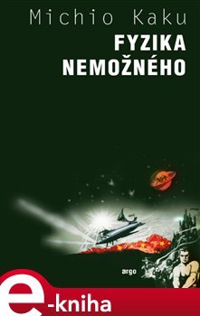 Fyzika nemožného - Michio Kaku
