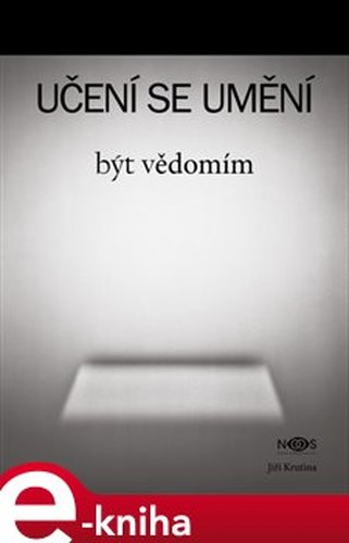 Učení se umění být vědomí - Jiří Krutina