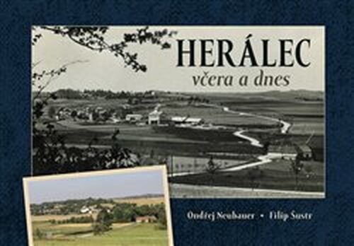 Herálec včera a dnes - Ondřej Neubauer, Filip Šustr