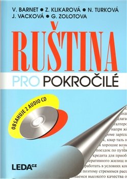 Ruština pro pokročilé + 2 CD - Vladimír Barnet, Zina Klikarová, Nina Turková, Jana Vacková, Galina Alexandr Zolotova