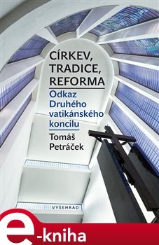 Církev, tradice, reforma - Tomáš Petráček