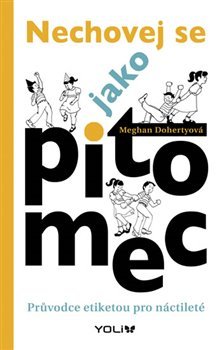 Nechovej se jako pitomec - Průvodce etiketou pro náctileté