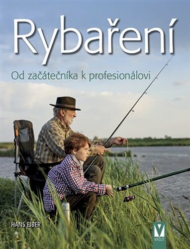 Rybaření - Od začátečníka k profesionálovi