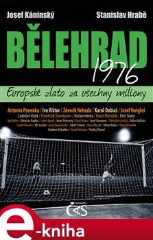 Bělehrad 1976 – Evropské zlato za všechny miliony - Josef Káninský, Stanislav Hrabě