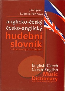 Anglicko-český česko-anglický hudební slovník - Jan Spisar, Ludmila Peřinová