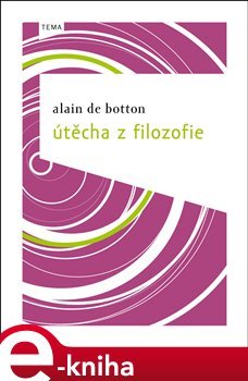 Útěcha z filozofie - Alain de Botton