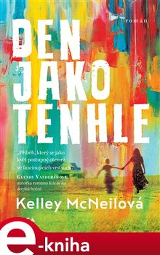 Den jako tenhle - Kelley McNeil