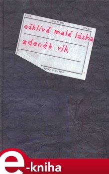 Ošklivá malá láska - Zdeněk Vlk