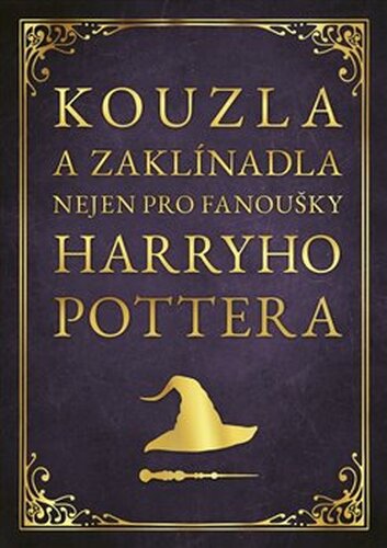 Kouzla a zaklínadla nejen pro fanoušky Harryho Pottera