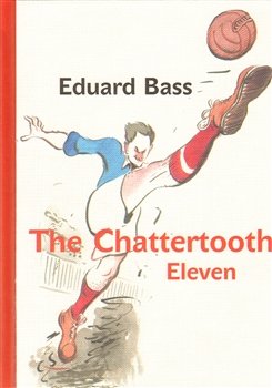 The Chattertooth Eleven - Eduard Bass The Chattertooth Eleven - Eduard Bass
