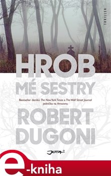 Hrob mé sestry - Robert Dugoni