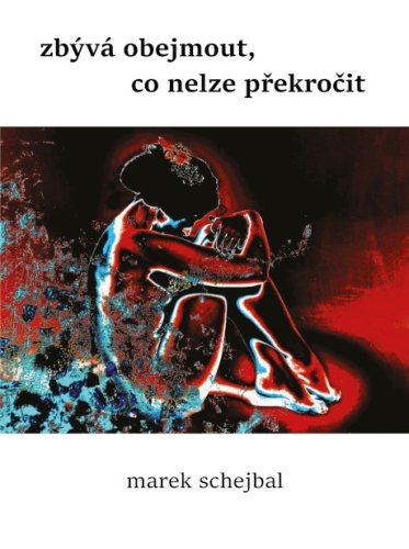 Zbývá obejmout, co nelze překročit