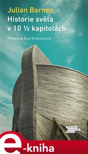 Historie světa v deseti a půl kapitolách - Julian Barnes