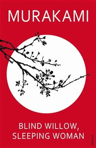 Blind Willow, Sleeping Woman - Haruki Murakami