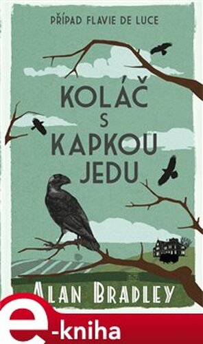 Koláč s kapkou jedu - Alan Bradley
