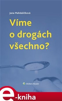 Víme o drogách všechno? - Jana Mahdaličová