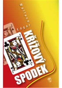 Křížový spodek - Edgar Wallace Křížový spodek - Edgar Wallace