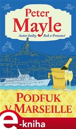 Podfuk v Marseille - Peter Mayle