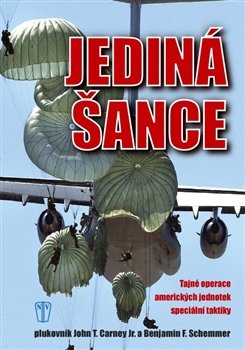 Jediná šance - John T. Carney, Benjamin F. Schemmer