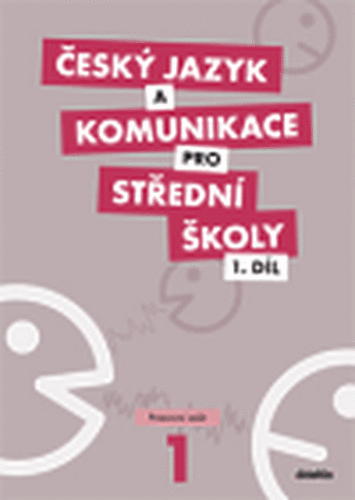 Český jazyk a komunikace pro střední školy – 1. díl – Pracovní sešit