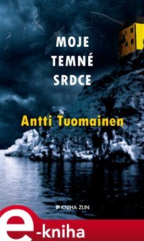 Moje temné srdce - Antti Tuomainen