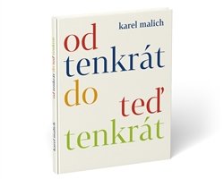 Od tenkrát do teď tenkrát - Karel Malich