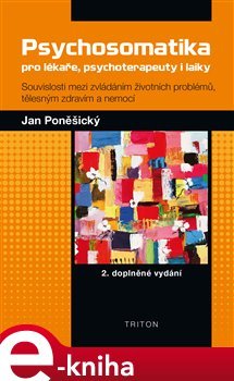 Psychosomatika pro lékaře, psychoterapeuty i laiky - Jan Poněšický
