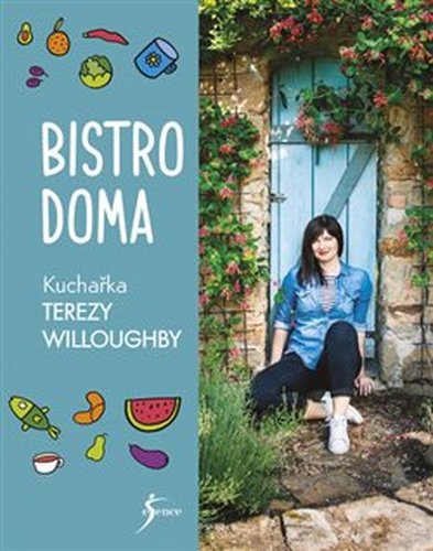 Bistro doma. Nejlepší recepty Terezy Willoughby