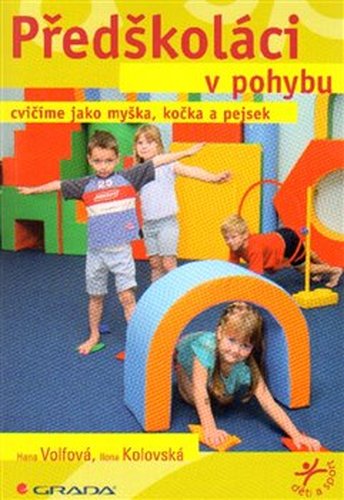 Předškoláci v pohybu - Ilona Kolovská, Hana Volfová