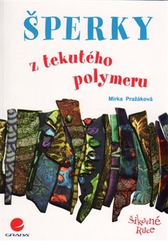 Šperky z tekutého polymeru - Miroslava Pražáková