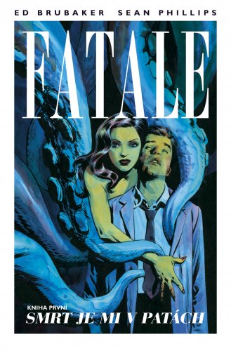 Fatale 1: Smrt je mi v patách