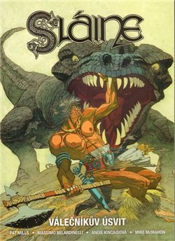 Sláine: Válečníkův úsvit - Pat Mills, Angie Kincaid, Mike McMahon Sláine: Válečníkův úsvit - Pat Mills, Angie Kincaid, Mike McMahon