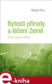 Bytosti přírody a léčení Země - Margot Ruis