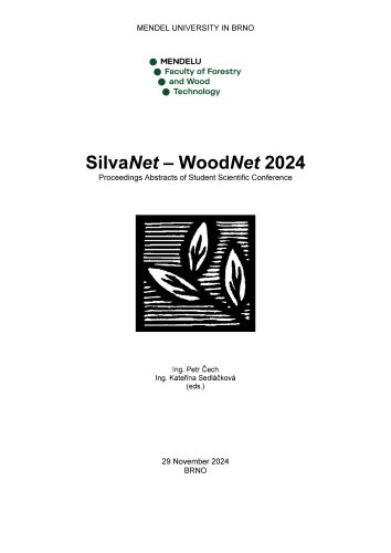 SilvaNet – WoodNet 2024; Proceedings abstracts of student scientific conference SilvaNet – WoodNet 2024; Proceedings abstracts of student scientific conference