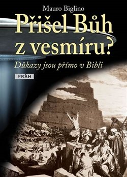 Přišel Bůh z vesmíru? - Mauro Biglino