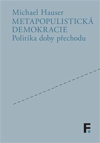 Metapopulistická demokracie - Michael Hauser
